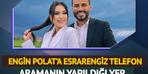 Engin Polat'a gizemli telefon görüşmesi! Araştırmanın yapıldığı yer şaşırttı:
