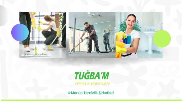 Mersin Temizlik Şirketleri ile Kusursuz Hizmet