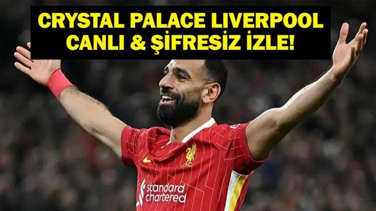 CRYSTAL PALACE LIVERPOOL MAÇI CANLI İZLE| Community Shield Finali Crystal Palace Liverpool Maçı Hangi Kanalda, Saat Kaçta? İşte Canlı İzleme Bilgileri…
