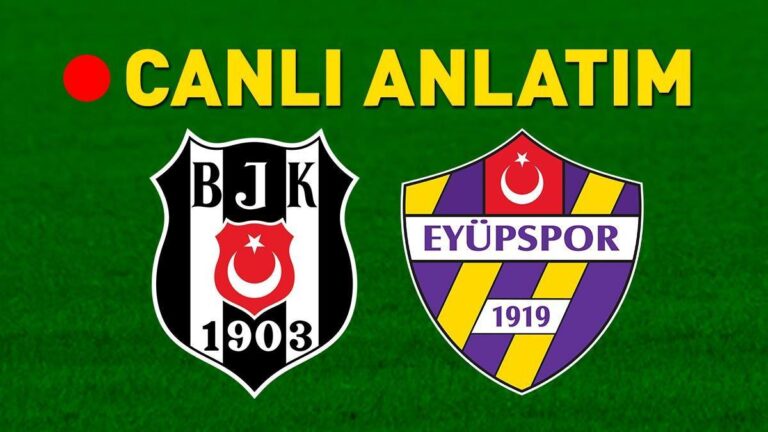Beşiktaş, evinde Eyüpspor'u ağırlıyor! Son gelişmeler…