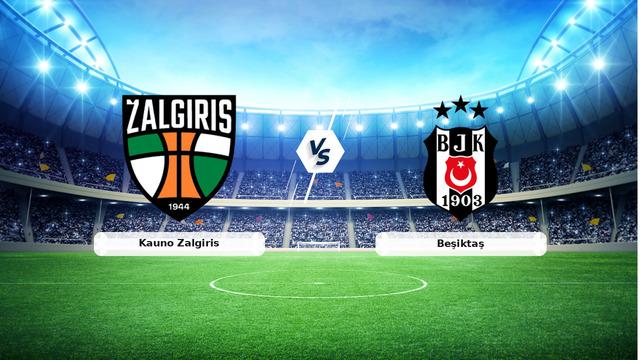 CANLI | Kauno Zalgiris – Beşiktaş maç anlatımı! Maç ne zaman? Saat kaçta ve hangi kanalda? – 27 Ağustos 2026